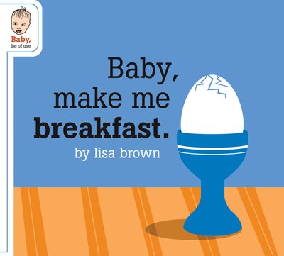 Baby make me breakfast lores