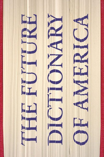 The future dictionary of america lores
